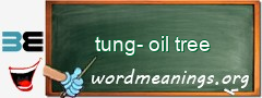 WordMeaning blackboard for tung-oil tree